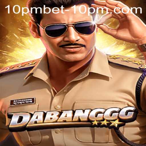 DABANGGG: Exploring the Thrills of the 10pmbet Gaming Universe