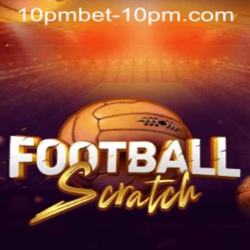 Experience the Thrill: Unpacking the Intricacies of FootballScratch and 10pmbet